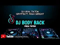 Download Lagu DJ BODY BACK VIRAL TIKTOK 2022 FULL BASS