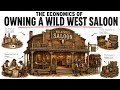 The Economics of Owning a Wild West Saloon