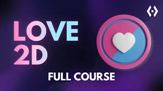 Love2D Full Course 2026 Learn Lua Game Development from Beginner to Pro