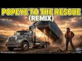 40 tons and hard work diesel and dust this one s for the heavy wreckers Popeye To The Rescue