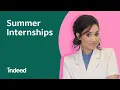 5 Summer Internship Tips You Need to Know to Kickstart Your Search Indeed Career Tips