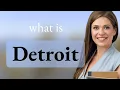 Detroit definition of DETROIT