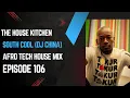 Download Lagu AFRO TECH HOUSE  MIX | SOUTH COOL / DJ CHINA | EPISODE 106| THE HOUSE KITCHEN
