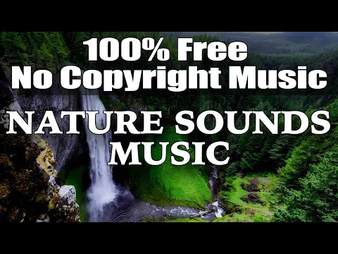 Download MP3 FREE NO COPYRIGHT NATURE SOUND MUSIC