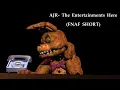 Lagu AJR - The Entertainment’s Here (FNAF Animation Short)
