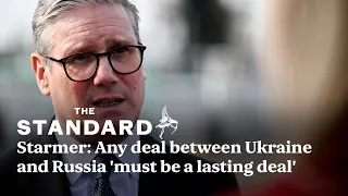 Sir Keir Starmer: Any deal between Ukraine and Russia 'must be a lasting deal'
