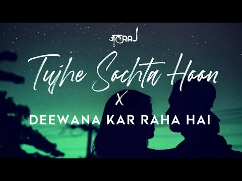 Download MP3 Tujhe Sochta Hoon x Deewana Kar Raha Hai | JalRaj | Emraan Hashmi | Latest Cover 2021 Hindi