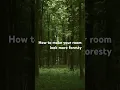 How to make your room more foresty