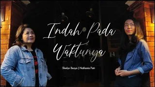 Download Indah Pada Waktunya - Sherlyn Buaya \u0026 Nathania Putri Manuella MP3