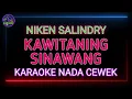 KAWITANING SINAWANG - KARAOKE NADA WANITA - NIKEN SALINDRY