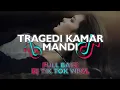 Download Lagu DJ TRAGEDI KAMAR MANDI || DJ VIRAL FULL BASS TIK-TOK || TERBARU 2023