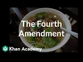 The Fourth Amendment Civil liberties and civil rights US government and civics Khan Academy