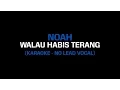 Download Lagu Noah - Walau Habis Terang (No Lead Vocal, With Backing Vocal) [KARAOKE]