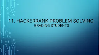 11 HackerRank Problem Solving Grading Students
