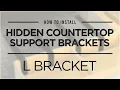 How to Install Hidden Countertop Support Brackets - L Bracket