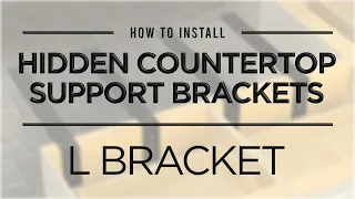 How to Install Hidden Countertop Support Brackets - L Bracket