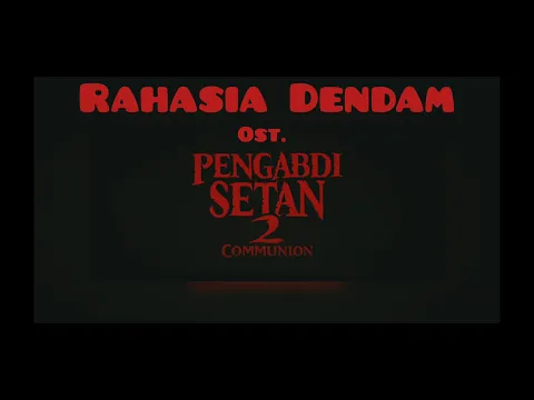 Download MP3 MV Lirik Soundtrack Pengabdi Setan 2 | Rahasia Dendam - Seribu Dendam | Ost Pengabdi Setan 2