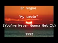 En Vogue  - My Lovin' (You're Never Gonna Get It) (Español)