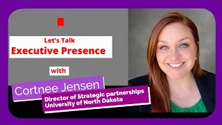 Executive Presence with Cortnee Jensen- Director of Strategic Partnerships for UND. #mentorship