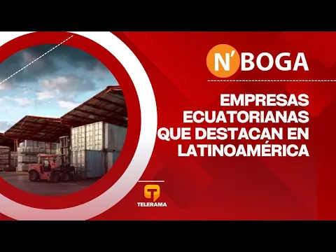 Empresas ecuatorianas que destacan en Latinoamérica
