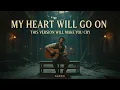 Male Voice Singing My Heart Will Go On | You'll Cry
