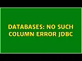 Databases No such column error jdbc
