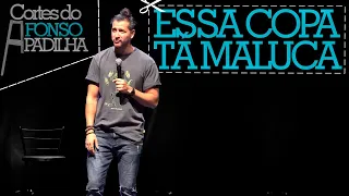 ESSA COPA TÁ ESQUISITA - Cortes do Afonso Padilha