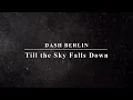 Dash Berlin “Till the Sky Falls Down” Lyrics | from the Album of The New Daylight (Radio Versions)
