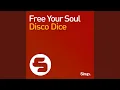 Disco Dice - Free Your Soul