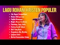 Download Lagu Kumpulan Lagu Rohani Terbaru dan Populer || Pujian Penyembahan Kristen Paling Dicari