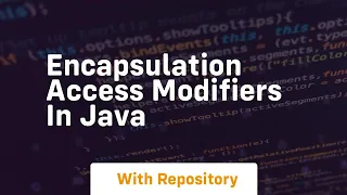 encapsulation access modifiers in java