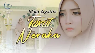 Download Mala Agatha - Takut Neraka | Religi (Official Music Video) MP3