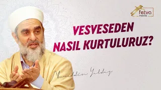 Vesveseden nasıl kurtuluruz?
