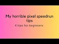 Pixel Speedrun Tips For Beginners