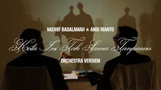 nadhif basalamah andi rianto this city is not the same without you orchestra version offici 