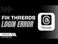 How to Fix Threads Login Error