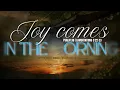 Joy comes in the Morning Psalm 30 Praise and Worship Song
