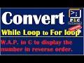 C programming Part 60 Convert while loop to for loop to display the number in reverse order