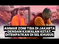 Lagu Ammar Zoni Tiba di Jakarta dengan Kawalan Ketat, Tersenyum Menunggu Kedatangan Dokter Kamelia?