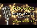 Download Lagu MESIN WAKTU - BUDI DOREMI || KARAOKE WANITA