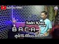 Download Lagu 🔰VERSI TERBARU DARI : Andri khan~ BACA~Cipt : H.Rhoma irama~Cover : Andri khan