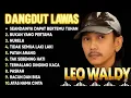 DANGDUT ALBUM LAWAS LEO WALDI | FULL ALBUM TANPA IKLAN