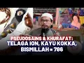 Download Lagu Pseudosains \u0026 Khurafat: Telaga Ion, Kayu Kokka, Bismillah 786 dan lain-lain