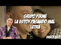 Grupo firme la estoy pasando mal [letra] 😭