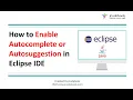 How to Enable Autocomplete and Autosuggestion in Eclipse IDE
