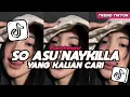 Lagu DJ SO ASU NAYKILLA ELART REMIX WAKTU DITINGGALIN KU GAMAU KALAH FULL SONG VIRAL TIKTOK 2025