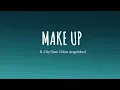 Lagu R  City  - Make Up lyrics ft Chloe  Angelides