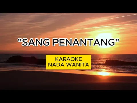 Download MP3 KARAOKE SANG PENANTANG - ANYA ROHANA LEUNGA [NADA ORIGINAL]