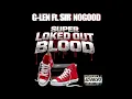 G-Len - Super Loked Out Blood - Featuring Sir No Good (EDITED VERSION)