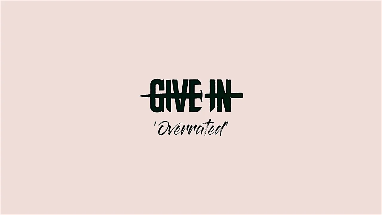 Give In - Overrated (Official Video)